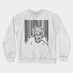 Maxine Waters - Reclaiming My Time Crewneck Sweatshirt